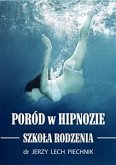 Poród w hipnozie. Szkoła rodzenia (eBook, ePUB)