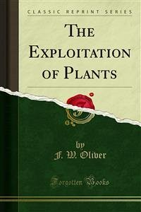 The Exploitation of Plants (eBook, PDF) - W. Oliver, F.