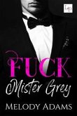 Fuck Mister Grey (eBook, ePUB)