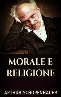 Morale e religione (eBook, ePUB) - Schopenhauer, Arthur