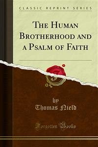 The Human Brotherhood and a Psalm of Faith (eBook, PDF)