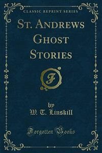 St. Andrews Ghost Stories (eBook, PDF) - T. Linskill, W.