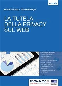 La tutela della Privacy sul web (eBook, ePUB) - Bentivegna, Claudio; Cantalupo, Antonio
