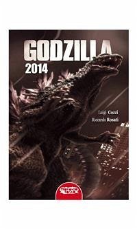 Godzilla 2014 (eBook, ePUB) - Cozzi, Luigi; Rosati, Riccardo