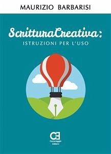 Scrittura Creativa. Istruzioni per l'uso (eBook, ePUB) - Barbarisi, Maurizio