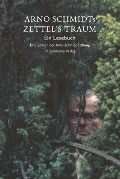Arno Schmidts Zettel's Traum. Ein Lesebuch - Schmidt, Arno