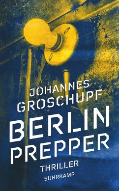 Berlin Prepper - Groschupf, Johannes