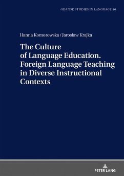 The Culture of Language Education. Foreign Language Teaching in Diverse Instructional Contexts - Komorowska, Hanna;Krajka, Jaroslaw