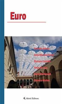 Euro (eBook, ePUB) - Alfonsi, Giulietta; Caminiti, Mariano; De Luca, Diego; Martignetti, Maria; Matteo, Vincenzo; Rita Barcherini, Anna