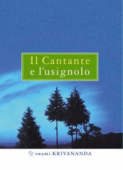 Il Cantante e l’Usignolo (eBook, ePUB) - Kriyananda, Swami