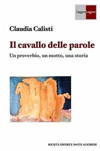 Il cavallo delle parole (eBook, PDF) - Calisti, Claudia