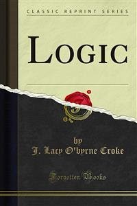 Logic (eBook, PDF) - Lacy O'byrne Croke, J.