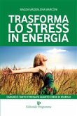 Trasforma lo stress in energia (eBook, ePUB)