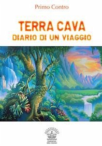 Terra Cava - Diario di un viaggio (eBook, ePUB) - Contro, Primo