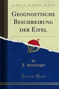 Geognostische Beschreibung der Eifel (eBook, PDF) Cover Geognostische Beschreibung der Eifel (eBook, PDF)