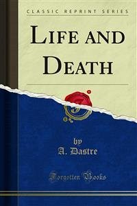 Life and Death (eBook, PDF) - Dastre, A.