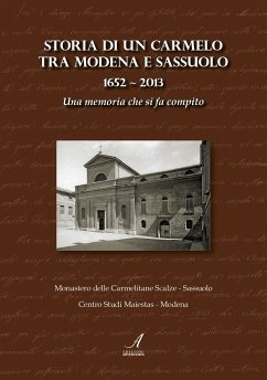 Storia di un Carmelo tra Modena e Sassuolo 1652-2013 (eBook, PDF) - Bertozzi, Carmelitane Scalze di Sassuolo, Elisa