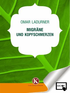 Migräne und Kopfschmerzen (eBook, ePUB) - Ladurner, Omar