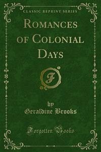 Romances of Colonial Days (eBook, PDF) - Brooks, Geraldine