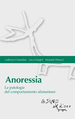 Anoressia (eBook, PDF) - Costantino, Ludovica; Giorgini, Luca; Petrucci, Manuela