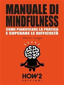 MANUALE DI MINDFULNESS: Come pianificare la pratica e superare le difficoltà (eBook, ePUB) - Congiu, Alessio