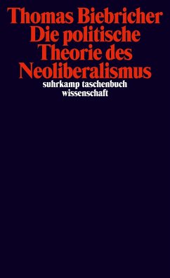 Die politische Theorie des Neoliberalismus - Biebricher, Thomas