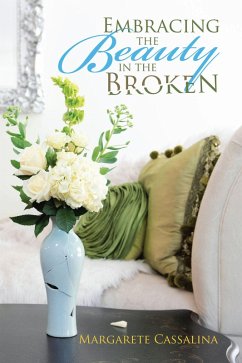 Embracing the Beauty in the Broken (eBook, ePUB)