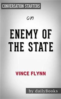 Enemy of the State (A Mitch Rapp Novel): by Vince Flynn   Conversation Starters (eBook, ePUB) - dailyBooks