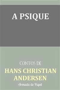A Psique (eBook, ePUB) - Christian Andersen, Hans