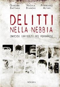 Delitti nella nebbia (eBook, ePUB) - Altan, Francesco; Battara, Giacomo; Bianchi, Nicola