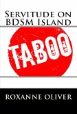 Servitude on BDSM Island: Taboo BDSM Erotica (eBook, ePUB)