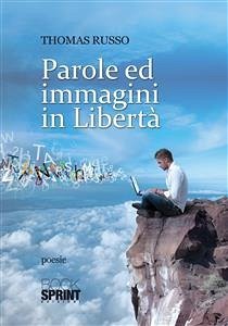 Parole ed immagini in libertà (eBook, ePUB) - Russo, Thomas