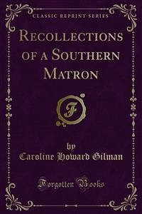 Recollections of a Southern Matron (eBook, PDF) - Howard Gilman, Caroline