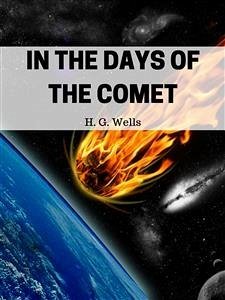 In the Days of the Comet (eBook, ePUB) - G. Wells, H.
