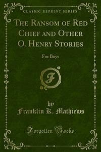 The Ransom of Red Chief and Other O. Henry Stories (eBook, PDF) - K. Mathiews, Franklin