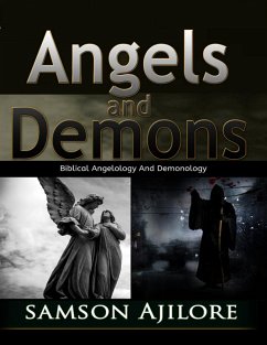 Angels and Demons: Biblical Angelology and Demonology (eBook, ePUB) - Ajilore, Samson