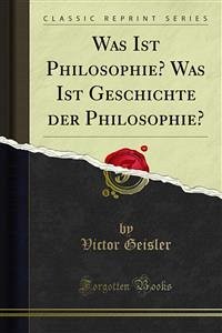 Was Ist Philosophie? Was Ist Geschichte der Philosophie? (eBook, PDF)