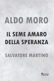 Aldo Moro. Il seme amaro della speranza (eBook, ePUB)