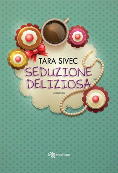 Seduzione deliziosa (eBook, ePUB) - Sivec, Tara