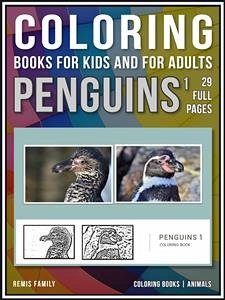 Coloring Books for Kids and for Adults - Penguins 1 (eBook, ePUB) - Family, Remis