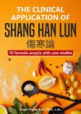 The clinical application of Shang Han Lun (eBook, ePUB)