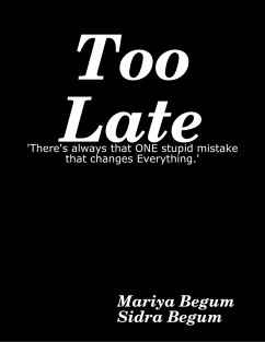 Too Late (eBook, ePUB) - Begum, Mariya; Begum, Sidra