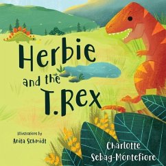 Herbie and the T. rex - Sebag-Montefiore, Charlotte