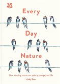 Every Day Nature: How Noticing Nature Can Quietly Change Your Life