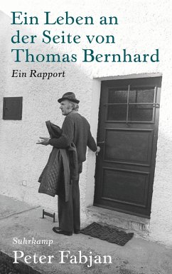 Ein Leben an der Seite von Thomas Bernhard - Fabjan, Peter