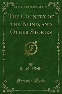 The Country of the Blind, and Other Stories (eBook, PDF) - G. Wells, H.