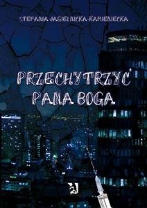 Cover Przechytrzyć Pana Boga (eBook, ePUB)