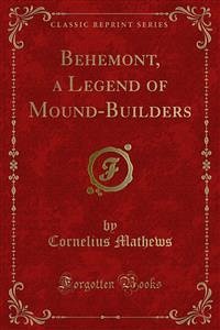 Behemont, a Legend of Mound-Builders (eBook, PDF)