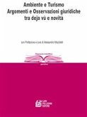 Ambiente e Turismo Argomenti e Osservazioni giuridiche tra deja vù e novità (eBook, ePUB)