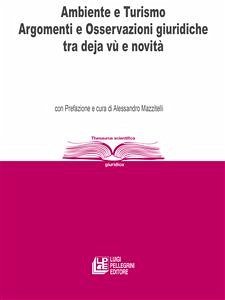 Ambiente e Turismo Argomenti e Osservazioni giuridiche tra deja vù e novità (eBook, ePUB) - Mazzitelli, Alessandro; Pellegrino, Carolina